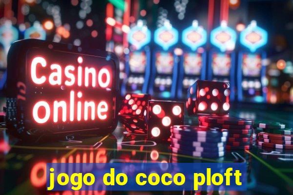 jogo do coco ploft